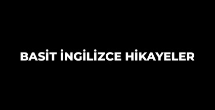 İngilizce Hikayeler - Türkçe