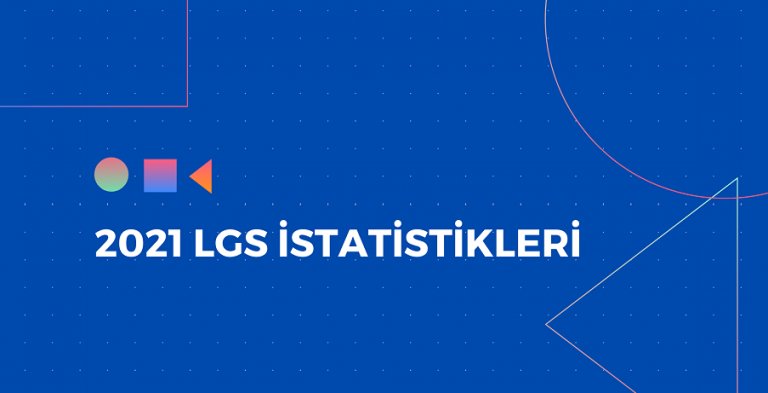 2021 LGS İstatistikleri